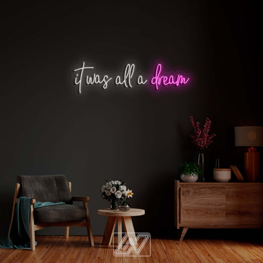 It Was All A Dream - LED Neon Sign, Wall Decor, Wall Sign, Custom Sign,Neon Sign,Gift Neon Sign,Bright Neon Lights, Neon Sign Bedroom