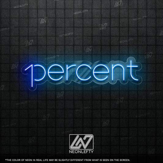 1Percent Neon Sign