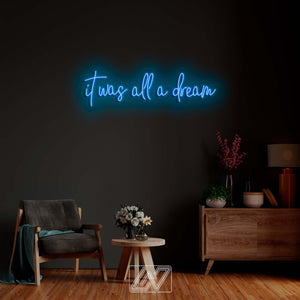 It Was All A Dream - LED Neon Sign, Wall Decor, Wall Sign, Custom Sign,Neon Sign,Gift Neon Sign,Bright Neon Lights, Neon Sign Bedroom