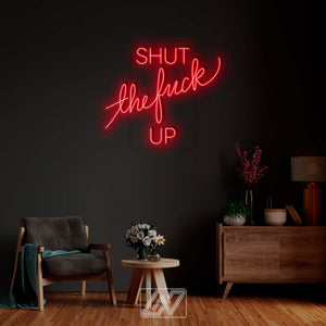 Shut The F*ck Up - LED Neon Sign, Neon Wall Decor, Custom Neon Sign, Personalised Neon Sign, Custom Neon Light, Vibe Neon Sign