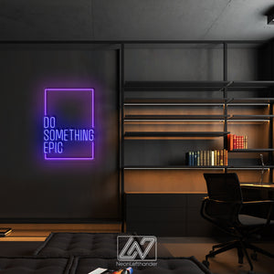 Do Something Epic - LED Neon Sign, Vibe Neon Sign, Inspiration Neon Sign, Neon Sign Bedroom, Funny Neon Sign, Inspiration Quote Led Sign
