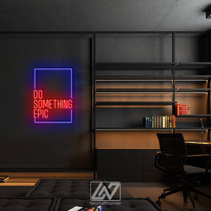 Do Something Epic - LED Neon Sign, Vibe Neon Sign, Inspiration Neon Sign, Neon Sign Bedroom, Funny Neon Sign, Inspiration Quote Led Sign