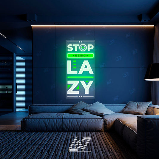 Stop Being Lazy - LED Neon Sing, Inspiration Neon Sign, Neon Sign Bedroom, Motivation Quote Led Sign