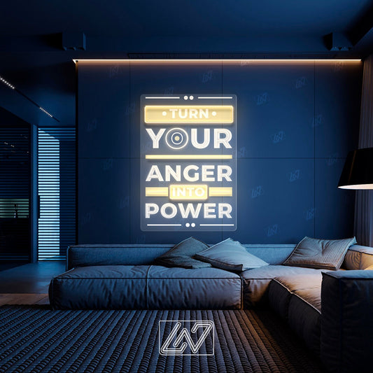 Turn Your Anger Into Power - LED Neon Sing, Inspiration Neon Sign, Neon Sign Bedroom, Motivation Quote Led Sign