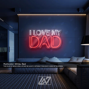 I Love My Dad - LED Neon Sign, LED Gift for Fathers, Man Cave & Home Decor, Perfect Father's Day Gift, Dad Room Decor, Gift for Dad