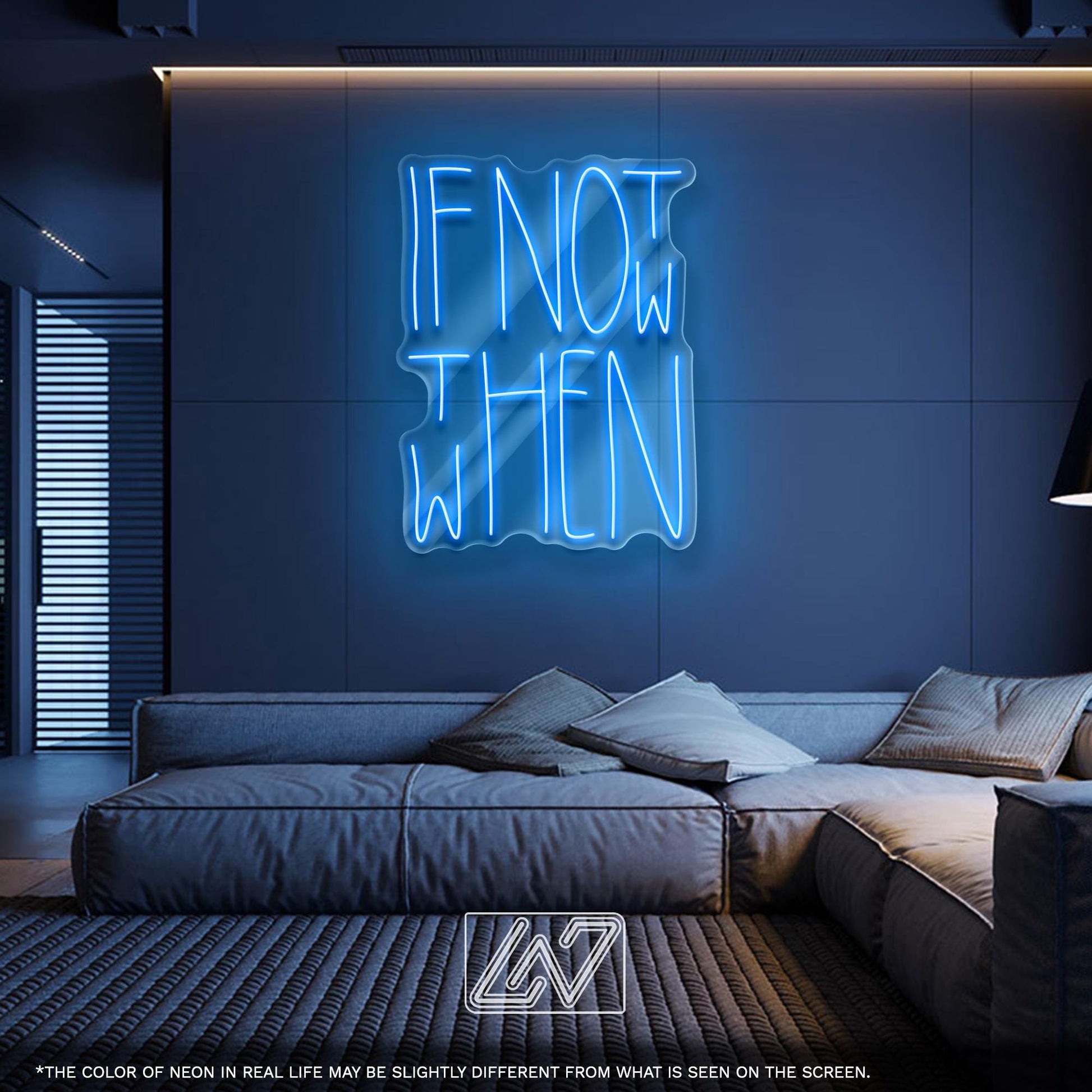 If Not Now Then When Neon Sign