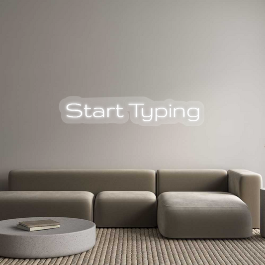 Custom Neon: Start Typing